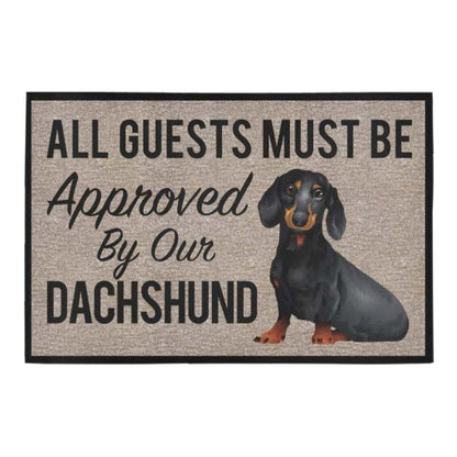All Guests Must Be Approved By Our Dachshund Doormat The Doxie World