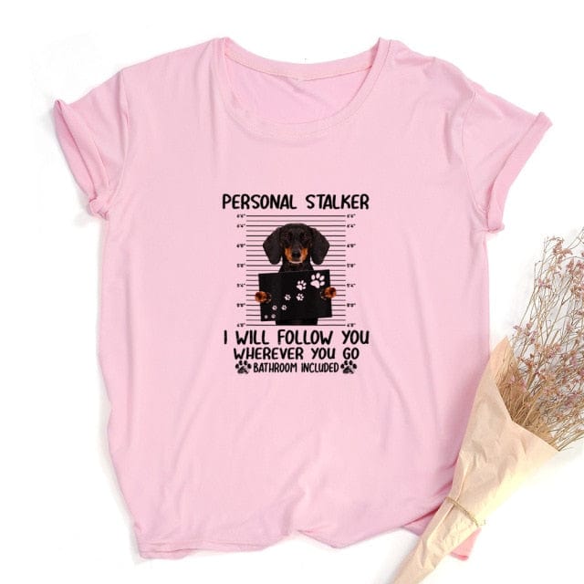 Personal Stalker Dachshund T-shirt Pink / XL The Doxie World